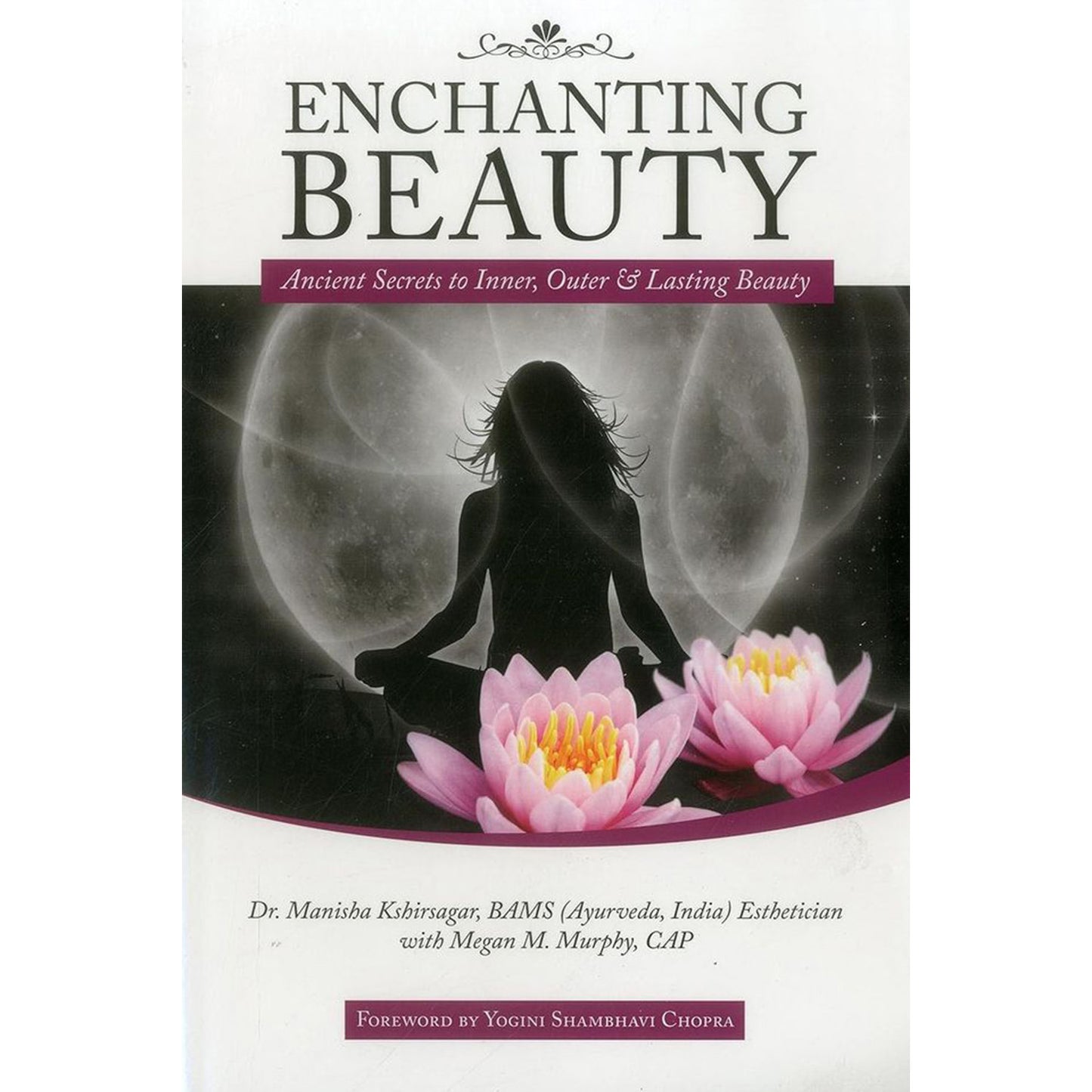 Enchanting Beauty: Ancient Secrets to Inner, Outer & Lasting Beauty - Wholesale