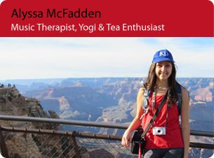 Alyssa McFadden: Music Therapist, Yogi & Tea Enthusiast

