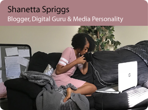 Shanetta Spriggs: Blogger, Digital Guru & Media Personality

