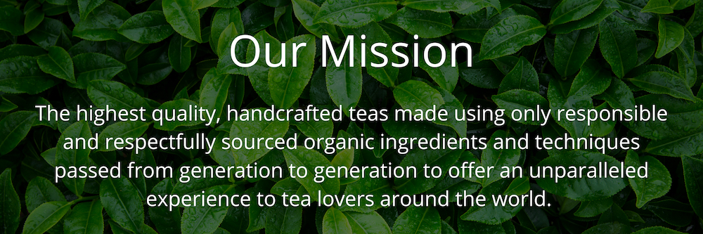 Mission statement on tea craftsmanship and sustainability over a background of fresh tea leaves.
